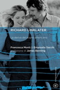 Cover: Richard Linklater. La deriva del sogno americano - Heterotopia;Bietti