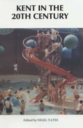 Cover: Kent in the Twentieth Century - Boydell Press