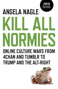 Enlarge image Cover: Kill All Normies - Zero Books