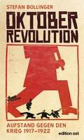 Cover: Oktoberrevolution. Aufstand gegen den Krieg 1917-1922 - Das Neue Berlin