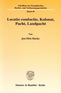 Abbildung von: Locatio conductio, Kolonat, Pacht, Landpacht - Duncker & Humblot