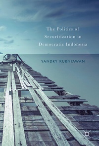 Abbildung von: The Politics of Securitization in Democratic Indonesia - Palgrave Macmillan