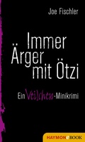 Cover: Immer &Auml;rger mit &Ouml;tzi - Haymon Verlag