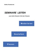 Cover: Seminare leiten - Moderieren, Gestalten, Planen - Westarp BookOnDemand