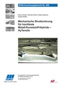 Cover: Mechanische Strukturierung f&uuml;r hochfeste Metall-Kunststoff-Hybride - HyTensile - Europ&auml;ische Forschungsgesellschaft f&uuml;r Blechverarbeitung e.V. (EFB)