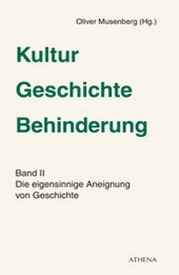 Enlarge image Cover: Kultur - Geschichte - Behinderung - ATHENA-Verlag