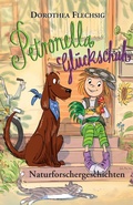 Cover: Petronella Gl&uuml;ckschuh Naturforschergeschichten - Gl&uuml;ckschuh-Verlag
