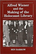 Cover: Alfred Wiener and the Making of the Holocaust Library - Vallentine Mitchell & Co Ltd