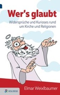 Cover: Wer's glaubt . - Goldegg Verlag GmbH