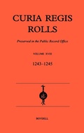 Cover: Curia Regis Rolls XVIII [27 Henry III to 30 Henry III] (1243-45) - Boydell Press
