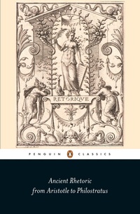 Enlarge image Cover: Ancient Rhetoric - Penguin Classics