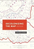 Cover: Decolonizing the Map - University of Chicago Press