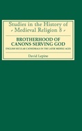 Cover: A Brotherhood of Canons Serving God - Boydell Press