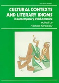 Cover: Cultural Contexts and Literary Idioms in Contemporary Irish Literature - Colin Smythe Ltd