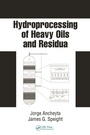Cover: Hydroprocessing of Heavy Oils and Residua - CRC Press