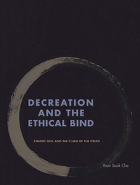 Enlarge image Cover: Decreation and the Ethical Bind - Modern Language Initiative