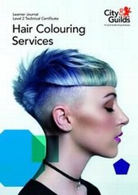 Abbildung von: Level 2 Technical Certificate in Hair Colouring Services: Learner Journal - City & Guilds
