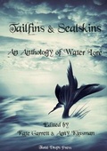 Cover: Tailfins & Sealskins: an Anthology of Water Lore - Lulu.com