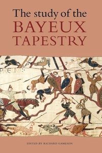 Enlarge image Cover: The Study of the Bayeux Tapestry - Boydell Press
