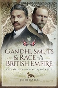 Cover: Gandhi, Smuts & Race in the British Empire - Pen & Sword History
