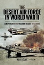 Cover: The Desert Air Force in World War II - Pen & Sword Aviation