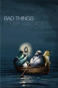 Enlarge image Cover: Bad Things - Victoria University Press