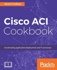 Enlarge image Cover: Cisco ACI Cookbook - Packt Publishing Limited