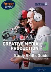 Enlarge image Cover: BTEC Level 3 National Creative Media Production Study Guide - Edexcel Limited