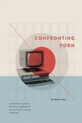Cover: Confronting Porn - Naked Truth Resources