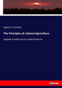 Abbildung von: The Principles of rational Agriculture - Hansebooks