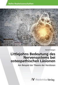 Abbildung von: Littlejohns Bedeutung des Nervensystems bei osteopathischen Läsionen - AV Akademikerverlag