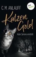 Cover: Katzengold: Kater Serrano ermittelt - Band 1 - dotbooks