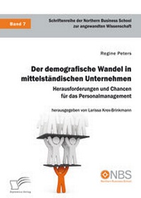 Abbildung von: Der demografische Wandel in mittelständischen Unternehmen. Herausforderungen und Chancen für das Personalmanagement - Diplomica Verlag