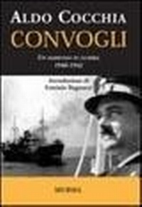 Abbildung von: Convogli. Un marinaio in guerra 1940-1942 - Testimonianze fra cronaca e storia;Mursia
