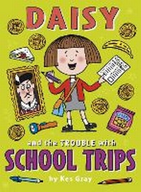 Enlarge image Cover: Daisy and the Trouble with School Trips - Red Fox