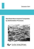 Cover: Bulk-Sized Nacre-Inspired Composites by Sedimentation Processes - Cuvillier Verlag