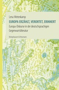 Cover: Europa erz&auml;hlt, verortet, erinnert - K&ouml;nigshausen & Neumann