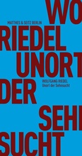 Cover: Unort der Sehnsucht - Matthes & Seitz Berlin