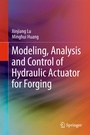 Cover: Modeling, Analysis and Control of Hydraulic Actuator for Forging - Springer