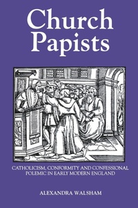 Enlarge image Cover: Church Papists - Boydell Press