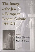 Cover: The Image of the Jew in European Liberal Culture 1789-1914 - Vallentine Mitchell & Co Ltd