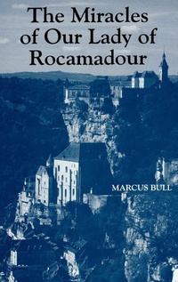 Enlarge image Cover: The Miracles of Our Lady of Rocamadour - Boydell Press