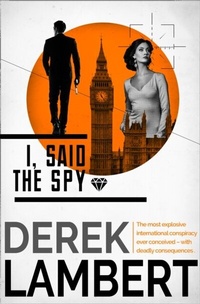 Enlarge image Cover: I, Said the Spy - Collins Crime Club