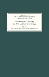 Enlarge image Cover: Teaching and Learning in Nineteenth-Century Cambridge - Boydell Press