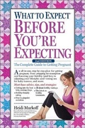 Cover: What to Expect Before You're Expecting: The Complete Guide to Getting Pregnant - Turtleback Books