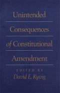 Cover: Unintended Consequences of Constitutional Amendment - University of Georgia Press