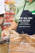 Cover: Where Bad Jobs Are Better - Russell Sage Foundation