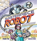 Cover: Masterpiece Robot - Tilbury House,U.S.