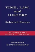 Cover: TIME, LAW, AND HISTORY - Selected Essays - Paideia Press / Reformational Publishing Project
