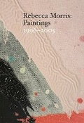Cover: Rebecca Morris - Paintings 1996-2005 - Renaissance Society at the University of Chicago